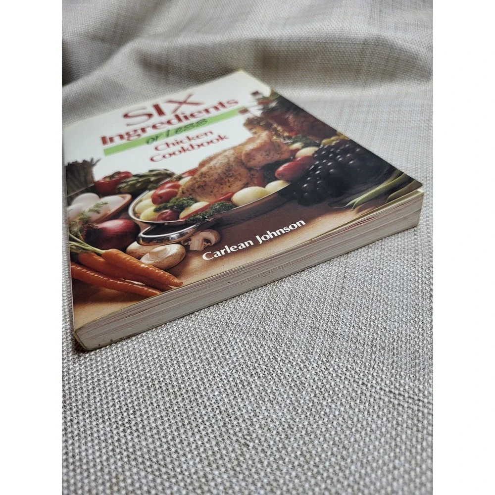 Six Ingredients or Less Chicken Cookbook Carlean Johnson Quick Easy Recipes